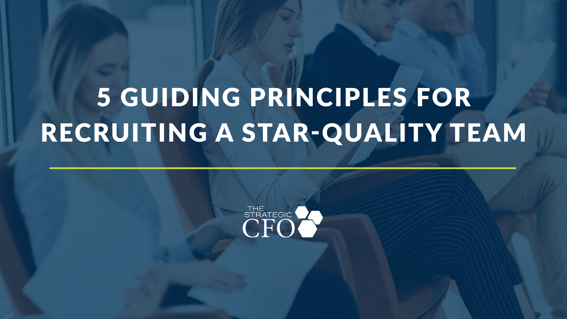 5 Principles for Recruiting a Star-Quality Team - The Strategic CFO®